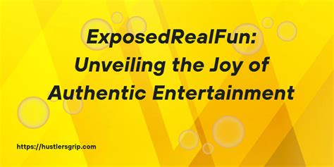 exposedrealfun|ExposedRealFun: Unveiling the Joy of Authentic Entertainment